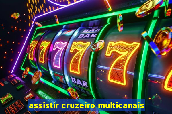 assistir cruzeiro multicanais